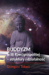 Okładka: Buddyzm w III Rzeczpospolitej -struktury i działalność