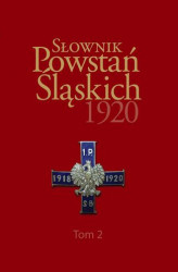 Okładka: Słownik Powstań Śląskich 1920 ,Tom 2