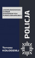 Okładka książki: Policja – uwarunkowania karier zawodowych funkcjonariuszy -  Kariery zawodowe badanych funkcjonariuszy policji – perspektywa indywidualna