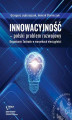 Okładka książki: Innowacyjność polski problem rozwojowy. Doganianie Zachodu w warunkach nieciągłości