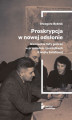Okładka książki: Proskrypcja w nowej odsłonie. Niemieckie listy gończe w przededniu i początkach II wojny światowej