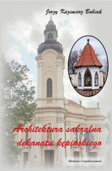 Okładka: Architektura sakralna dekanatu kępińskiego. Historia i współczesność