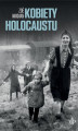 Okładka książki: Kobiety Holocaustu