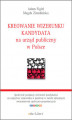 Okładka książki: Kreowanie wizerunku kandydata na urząd publiczny w Polsce