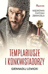 Okładka: Templariusze i konkwistadorzy Wędrówki Chitonu Zbawiciela