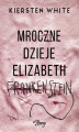 Okładka książki: Mroczne dzieje Elizabeth Frankenstein