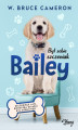 Okładka książki: Był sobie szczeniak. 2. Był sobie szczeniak. Bailey