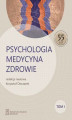 Okładka książki: Psychologia Medycyna Zdrowie Tom 1