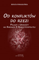 Okładka: Od konfliktów do rzezi. Polacy i Ukraińcy na Kresach II Rzeczpospolitej