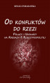 Okładka książki: Od konfliktów do rzezi. Polacy i Ukraińcy na Kresach II Rzeczpospolitej