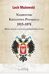 Okładka: Namiestnik Królestwa Polskiego 1815-1874
