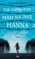 Okładka książki: Tak naprawdę mam na imię Hanna