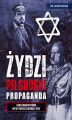 Okładka książki: Żydzi, Piłsudski, Propaganda. Zakazana historia Bitwy Warszawskiej 1920