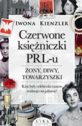 Okładka: Czerwone księżniczki PRL-u. Żony, diwy, towarzyszki