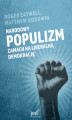 Okładka książki: Narodowy populizm. Zamach na liberalną demokrację