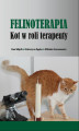 Okładka książki: Felinoterapia. Kot w roli terapeuty