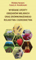Okładka książki: Wybrane oferty obszarów wiejskich oraz zrównoważonego rolnictwa i ogrodnictwa