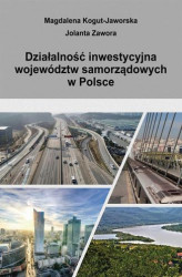 Okładka: Działalność inwestycyjna województw samorządowych w Polsce