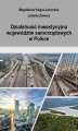 Okładka książki: Działalność inwestycyjna województw samorządowych w Polsce