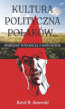 Okładka książki: Kultura polityczna Polaków... Pomiędzy integracją a konfliktem