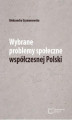 Okładka książki: Wybrane problemy społeczne współczesnej Polski