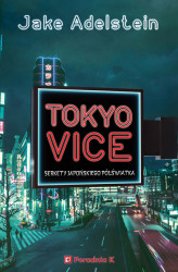 Okładka: Tokyo Vice. Sekrety japońskiego półświatka