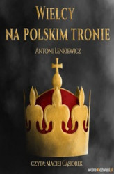 Okładka: Wielcy na polskim tronie