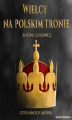 Okładka książki: Wielcy na polskim tronie