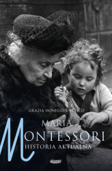 Okładka: Maria Montessori. Historia aktualna