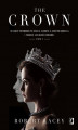 Okładka książki: The Crown. Oficjalny przewodnik po serialu. Elżbieta II, Winston Churchill i pierwsze lata młodej królowej. Tom 1