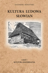 Okładka: Kultura Ludowa Słowian (#1). Kultura Ludowa Słowian część 1 - 4/15 - rozdział 5 (1 część). Kultura Materialna