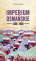 Okładka książki: Imperium Osmańskie 1300–1650