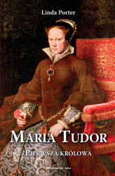 Okładka: Maria Tudor. Pierwsza królowa