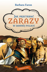 Okładka: Jak przetrwać zarazy w dawnej Polsce
