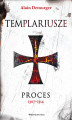 Okładka książki: Templariusze. Proces 1307–1314
