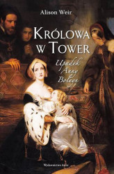 Okładka: Królowa w Tower. Upadek Anny Boleyn