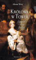 Okładka książki: Królowa w Tower. Upadek Anny Boleyn