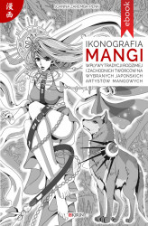 Okładka: Ikonografia mangi. Wpływy tradycji rodzimej i zachodnich twórców na wybranych japońskich artystów mangowych