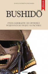 Okładka: Bushidō. Ethos samurajów od opowieści wojennych do wojny na Pacyfiku