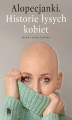 Okładka książki: Alopecjanki. Historie łysych kobiet