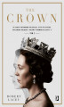 Okładka książki: The Crown. Oficjalny przewodnik po serialu. Afery polityczne, królewskie bolączki i rozkwit panowania Elżbiety II. Tom 2