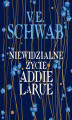 Okładka książki: Niewidzialne życie Addie LaRue