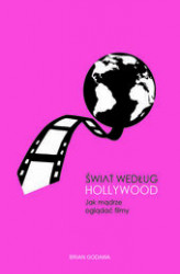 Okładka: Świat według Hollywood. Jak mądrze oglądać filmy