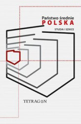 Okładka: Państwo średnie – Polska. Studia i szkice. t. 1