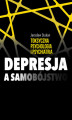 Okładka książki: Toksyczna psychologia i psychiatria. Depresja a samobójstwo
