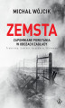 Okładka książki: Zemsta. Zapomniane powstania w obozach Zagłady: Treblinka, Sobibór, Auschwitz-Birkenau