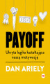 Okładka książki: Payoff. Ukryta logika kształtująca naszą motywację
