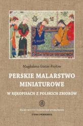 Okładka: Perskie malarstwo miniaturowe w rękopisach z polskich zbiorów
