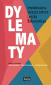 Okładka książki: Dylematy. Intelektualna historia reform Leszka Balcerowicza