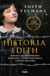 Okładka: Historia Edith. Poruszające wspomnienia dziewczyny, która przetrwała II wojnę światową